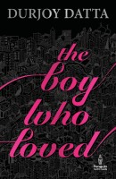 The Boy Who Loved (English, Paperback, Durjoy Datta) @ Rs.100